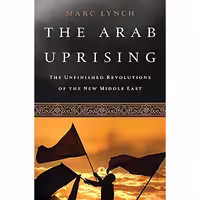 کتاب زبان اصلی The Arab Uprising اثر Marc Lynch انتشارات PublicAffairs