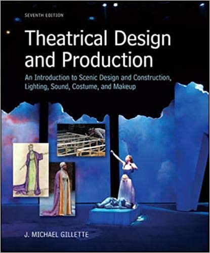  دانلود کتاب Theatrical Design And Production - An Introduction To Scene Design And Construction, Lighting, Sound, Costume, And Makeup, 7th ed, 2013 - دانلود کتاب های دانشگاهی