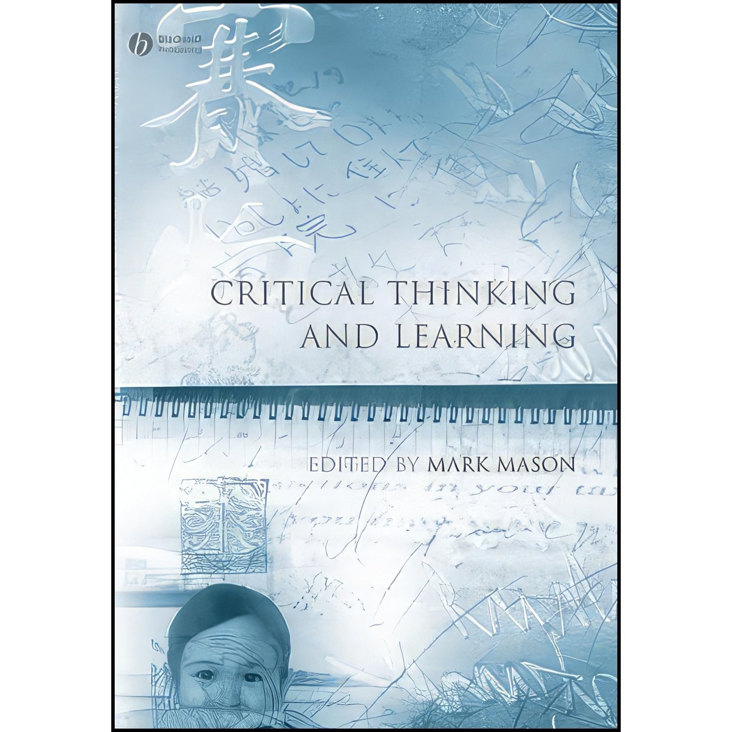 کتاب زبان اصلی Critical Thinking and Learning اثر Mark Mason
