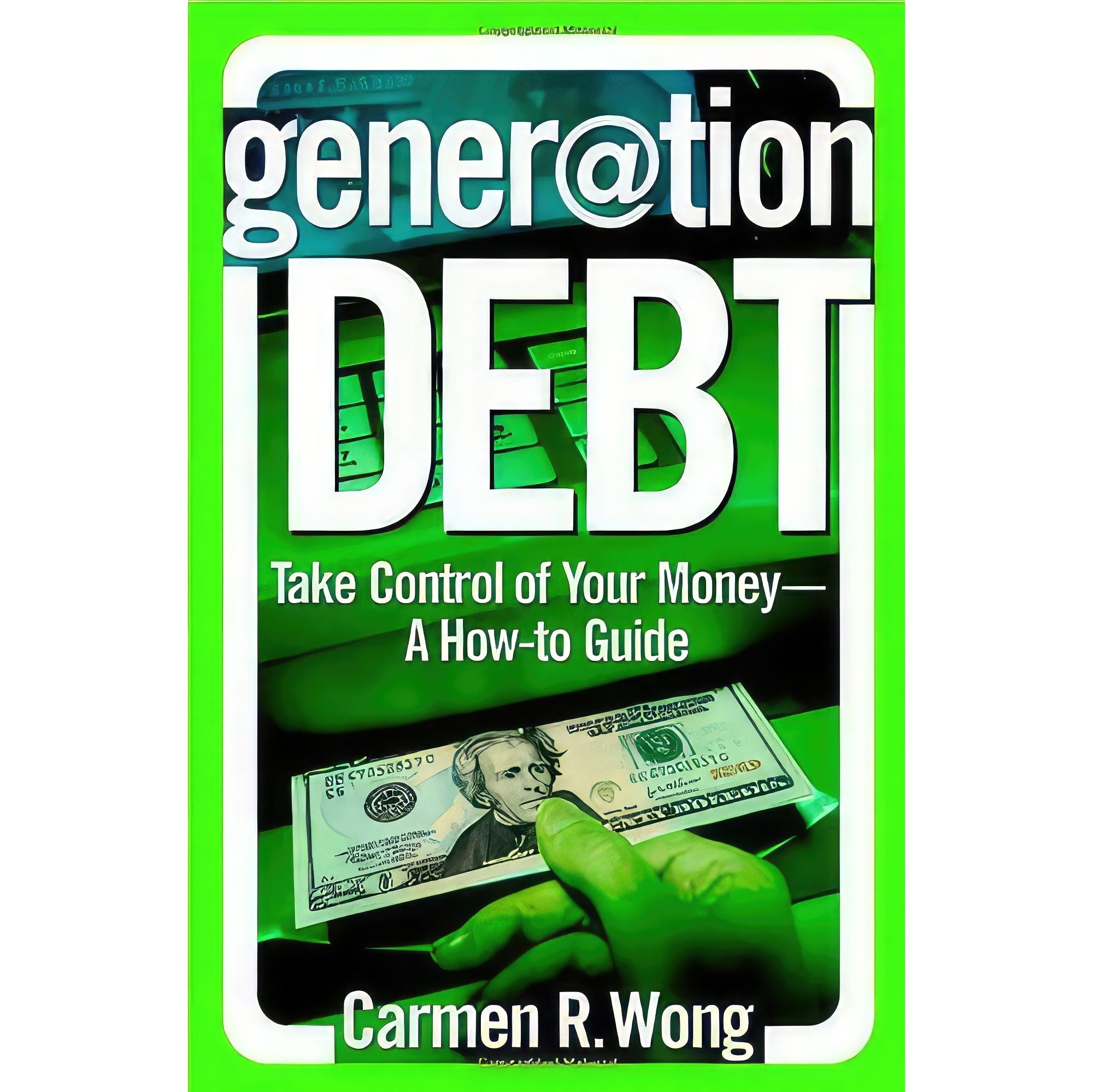 کتاب زبان اصلی Generation Debt اثر Carmen Wong Ulrich انتشارات Business Plus