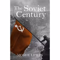 کتاب زبان اصلی The Soviet Century اثر Moshe LewinGregory Elliott انتشارات Verso
