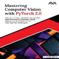 کتاب Mastering Computer Vision with PyTorch 2.0