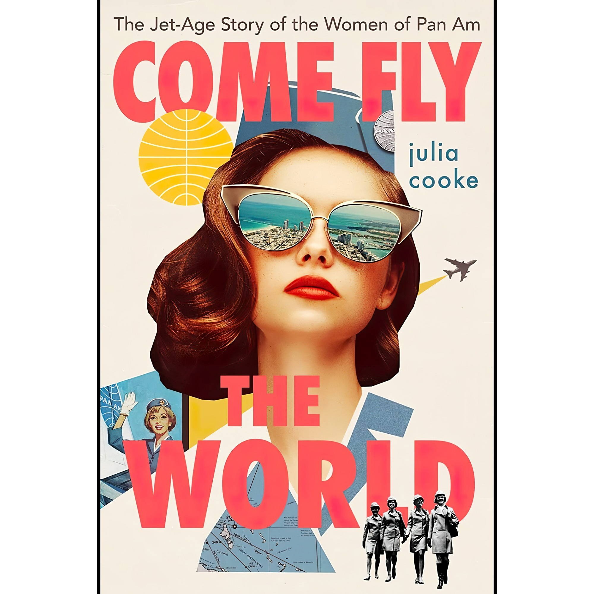 کتاب زبان اصلی Come Fly The World The JetAge Story of the Women of Pan Am
