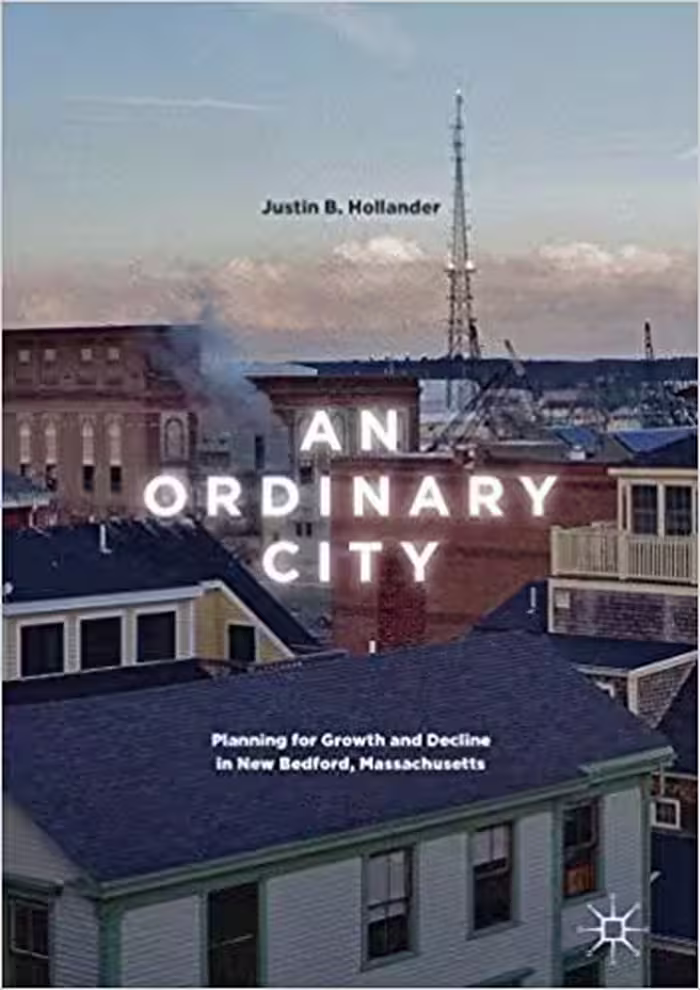 󾕇 دانلود کتاب An Ordinary City - Planning For Growth And Decline In New Bedford, Massachusetts, 2018 - دانلود کتاب های دانشگاهی