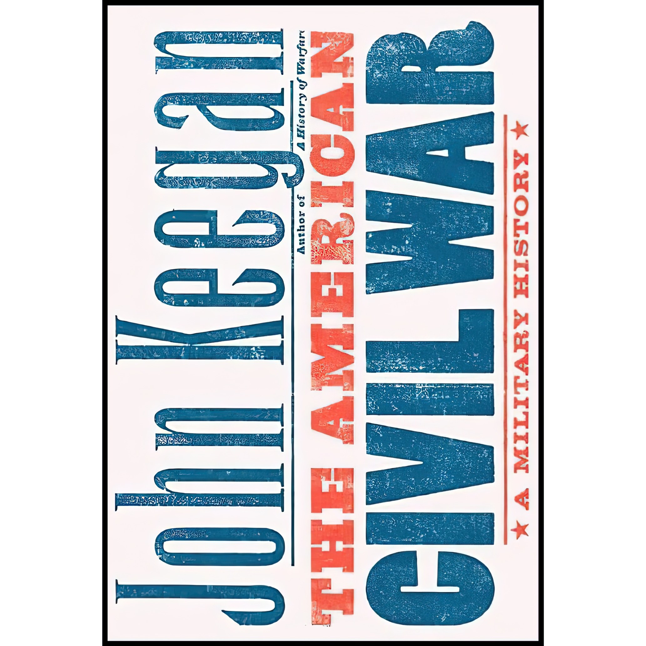 کتاب زبان اصلی The American Civil War اثر John Keegan انتشارات Knopf