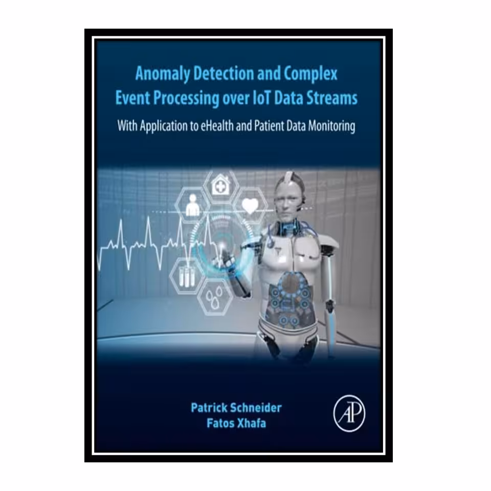 کتاب  Anomaly Detection and Complex Event Processing Over IoT Data Streams