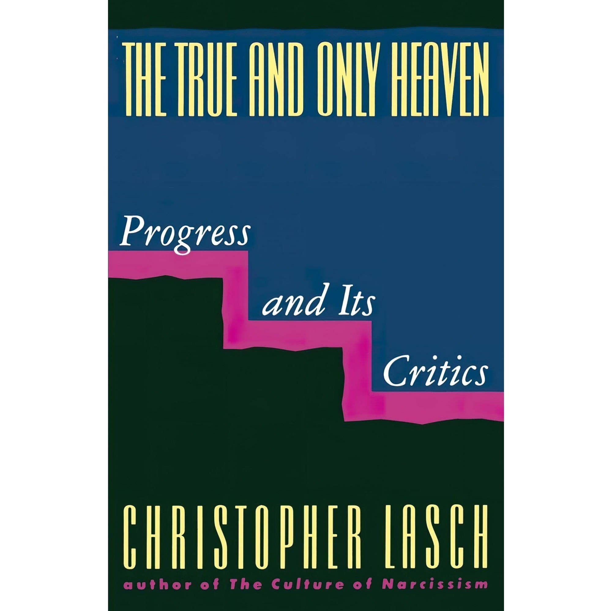 کتاب زبان اصلی The True and Only Heaven اثر Christopher Lasch