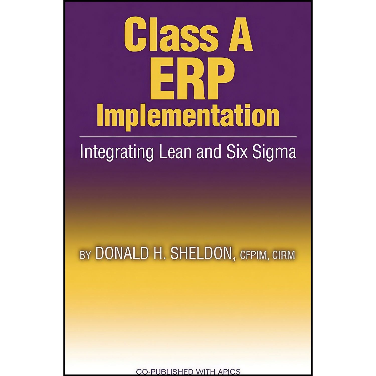 کتاب زبان اصلی Class A ERP Implementation اثر Donald H Sheldon