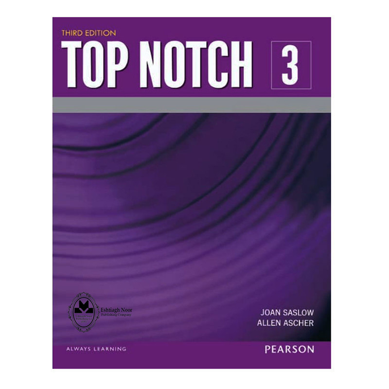 کتاب Top Notch 3 اثر Joan Saslow And Allen Ascher انتشارات اشتیاق نور