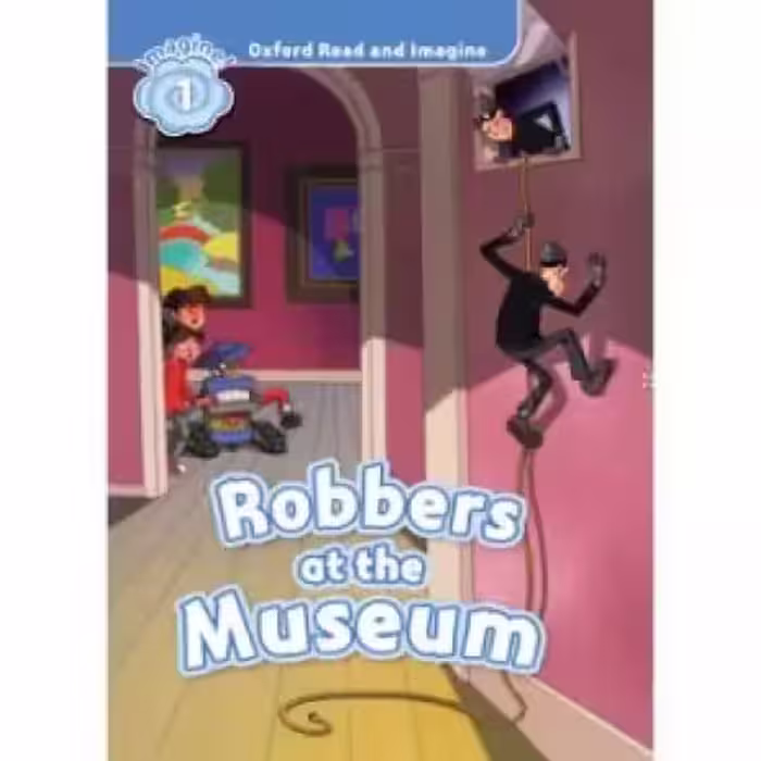 Oxford Read and Imagine 1 Robbers at the Museum کتاب