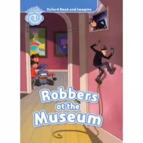 Oxford Read and Imagine 1 Robbers at the Museum کتاب
