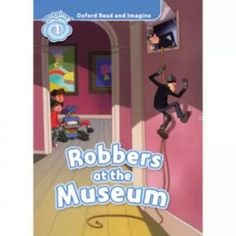 Oxford Read and Imagine 1 Robbers at the Museum کتاب