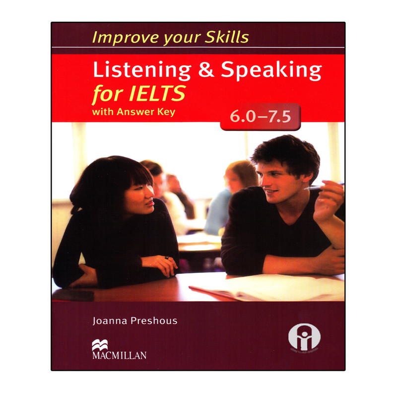 کتاب Improve Your Skills Listening And Speaking For IELTS 6.0-7.5 اثر Joanna Preshous انتشارات الوندپویان
