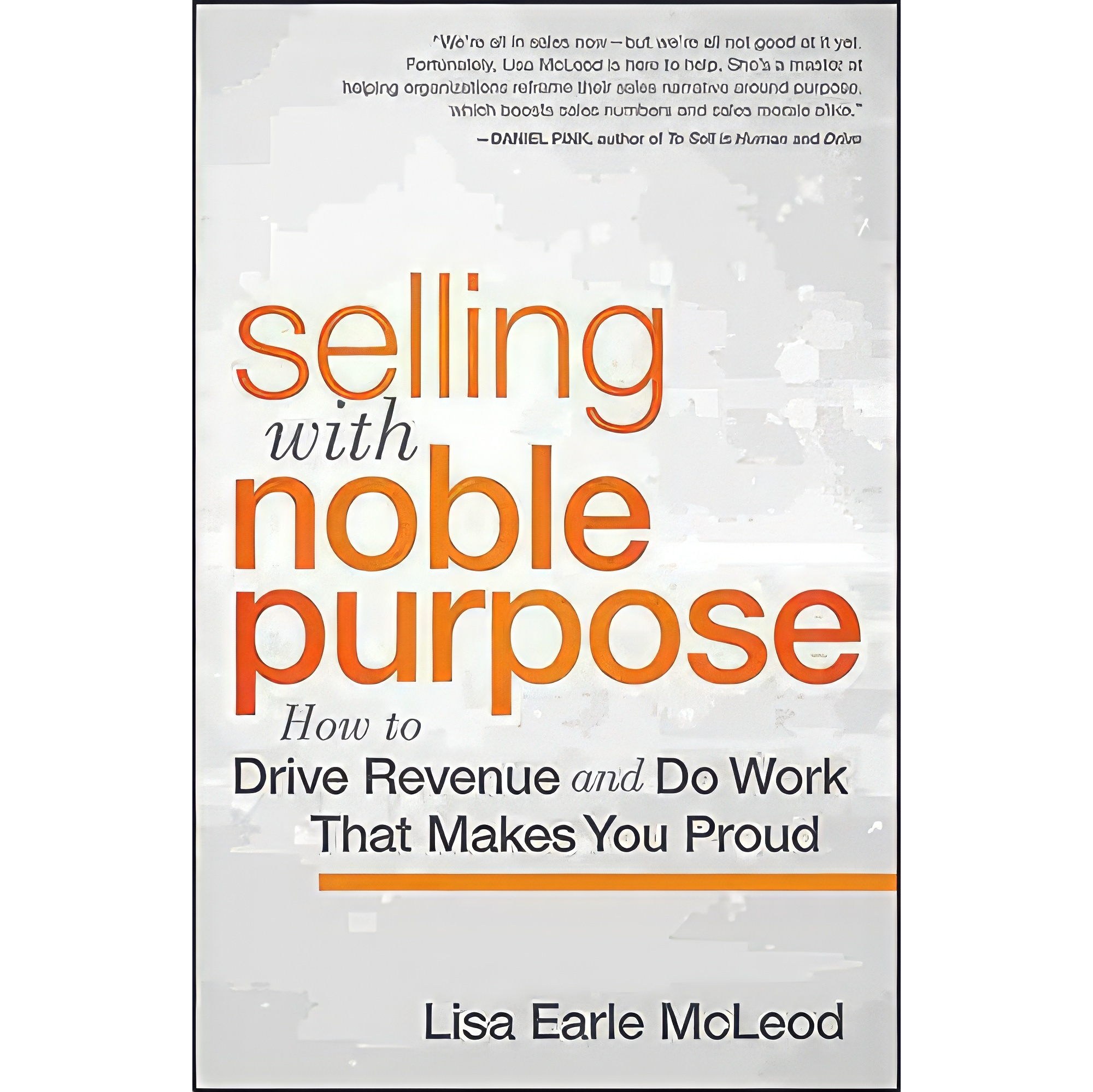 کتاب زبان اصلی Selling with Noble Purpose اثر Lisa Earle McLeod