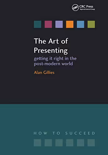 󾕇 دانلود کتاب The Art Of Presenting - Getting It Right In The Post-Modern World, 2015 - دانلود کتاب های دانشگاهی