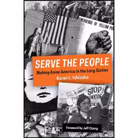 کتاب زبان اصلی Serve the People اثر Karen L IshizukaJeff Chang انتشارات Verso