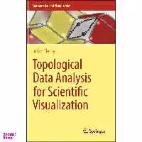 کتاب Topological Data Analysis for Scientific Visualization  اثر Julien Tierny انتشارات Springer