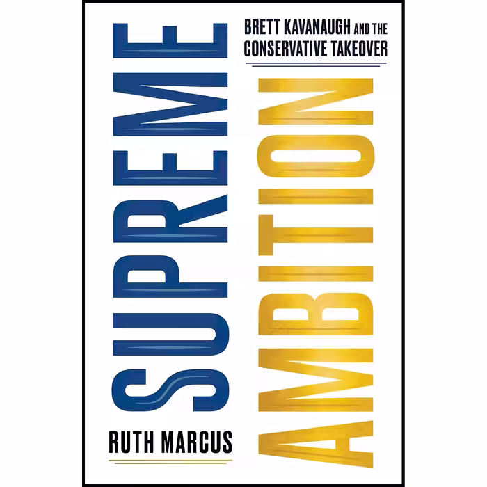 کتاب زبان اصلی Supreme Ambition اثر Ruth Marcus انتشارات Simon  Schuster