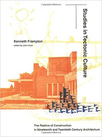  دانلود کتاب Studies In Tectonic Culture - The Poetics Of Construction In Nineteenth And Twentieth Century Architecture, 2001 - دانلود کتاب های دانشگاهی