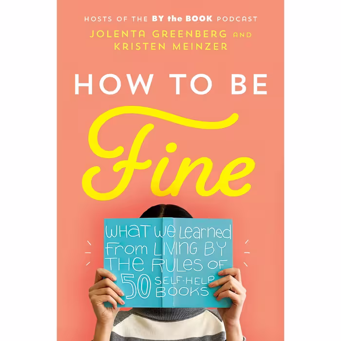 کتاب زبان اصلی How to Be Fine What We Learned from Living by the Rules of  SelfH