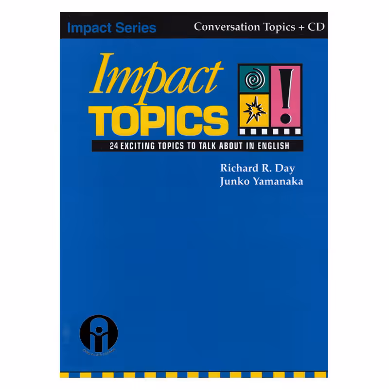 کتاب Impact Topics اثر جمعی از نویسندگان انتشارات الوند پویان