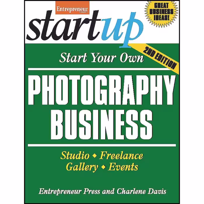 کتاب زبان اصلی Start Your Own Photography Business E  اثر جمعی از نویسندگان