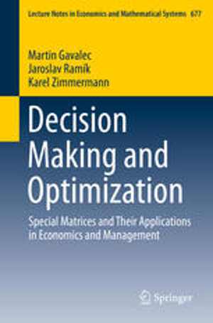 [PDF] دانلود کتاب Decision Making And Optimization - Special Matrices And Their Applications In Economics And Management, 2015