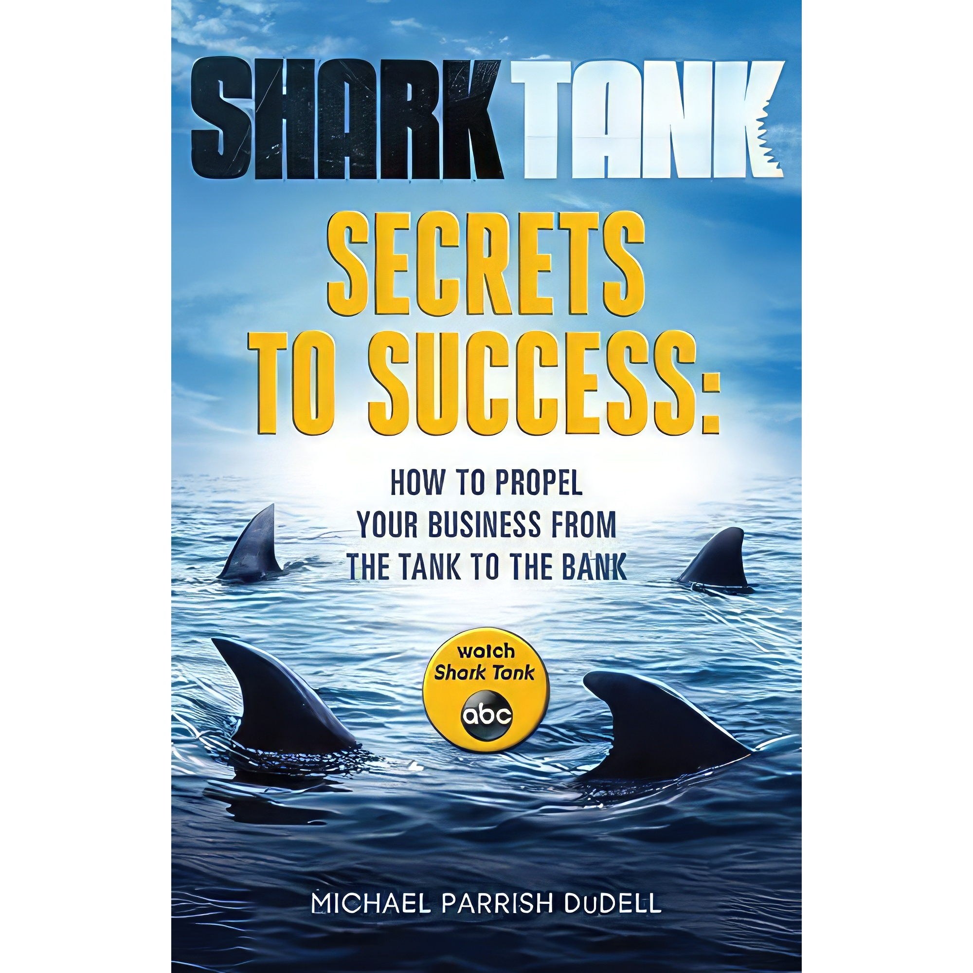 کتاب زبان اصلی Shark Tank Secrets to Success اثر Michael Parrish DuDell