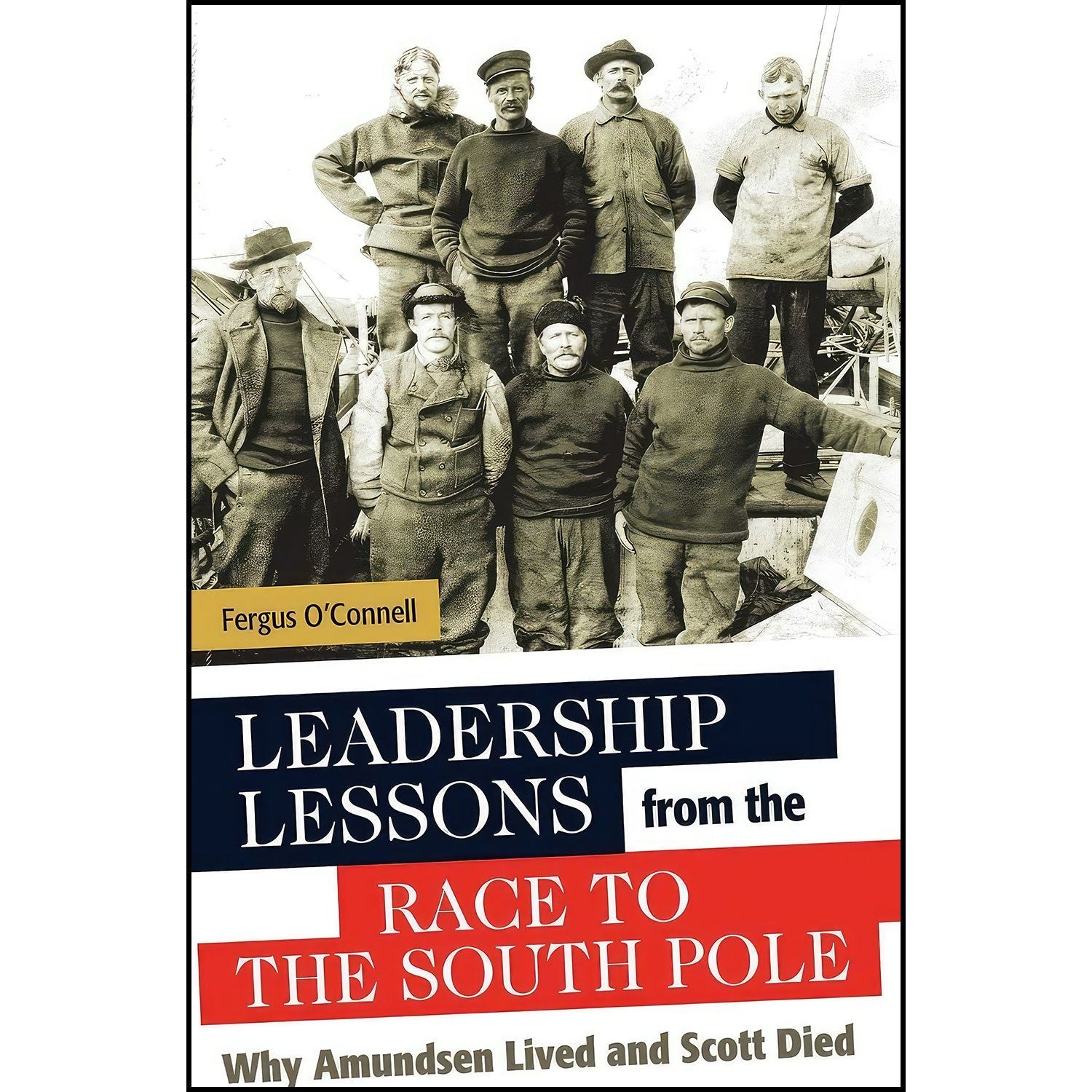 کتاب زبان اصلی Leadership Lessons from the Race to the South Pole