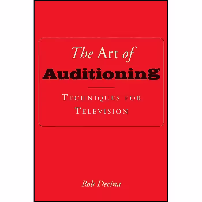 کتاب زبان اصلی Art of Auditioning اثر Rob Decina