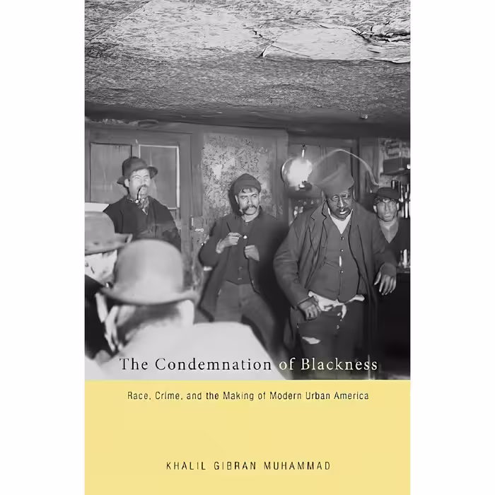 کتاب زبان اصلی The Condemnation of Blackness اثر Khalil Gibran Muhammad