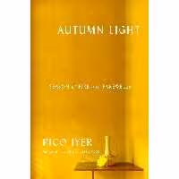کتاب زبان اصلی Autumn Light اثر Pico Iyer انتشارات Knopf