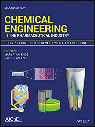  دانلود کتاب Chemical Engineering in the Pharmaceutical Industry - Drug Product Design, Development, and Modeling, 2nd ed, 2019 - دانلود کتاب های دانشگاهی