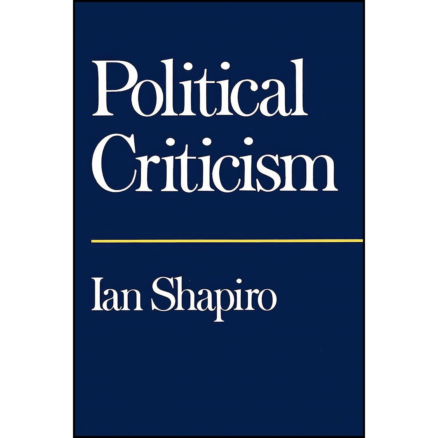 کتاب زبان اصلی Political Criticism اثر Ian Shapiro