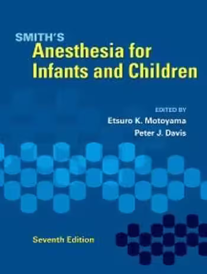 [PDF] دانلود کتاب Smith's Anesthesia For Infants And Children, 2006