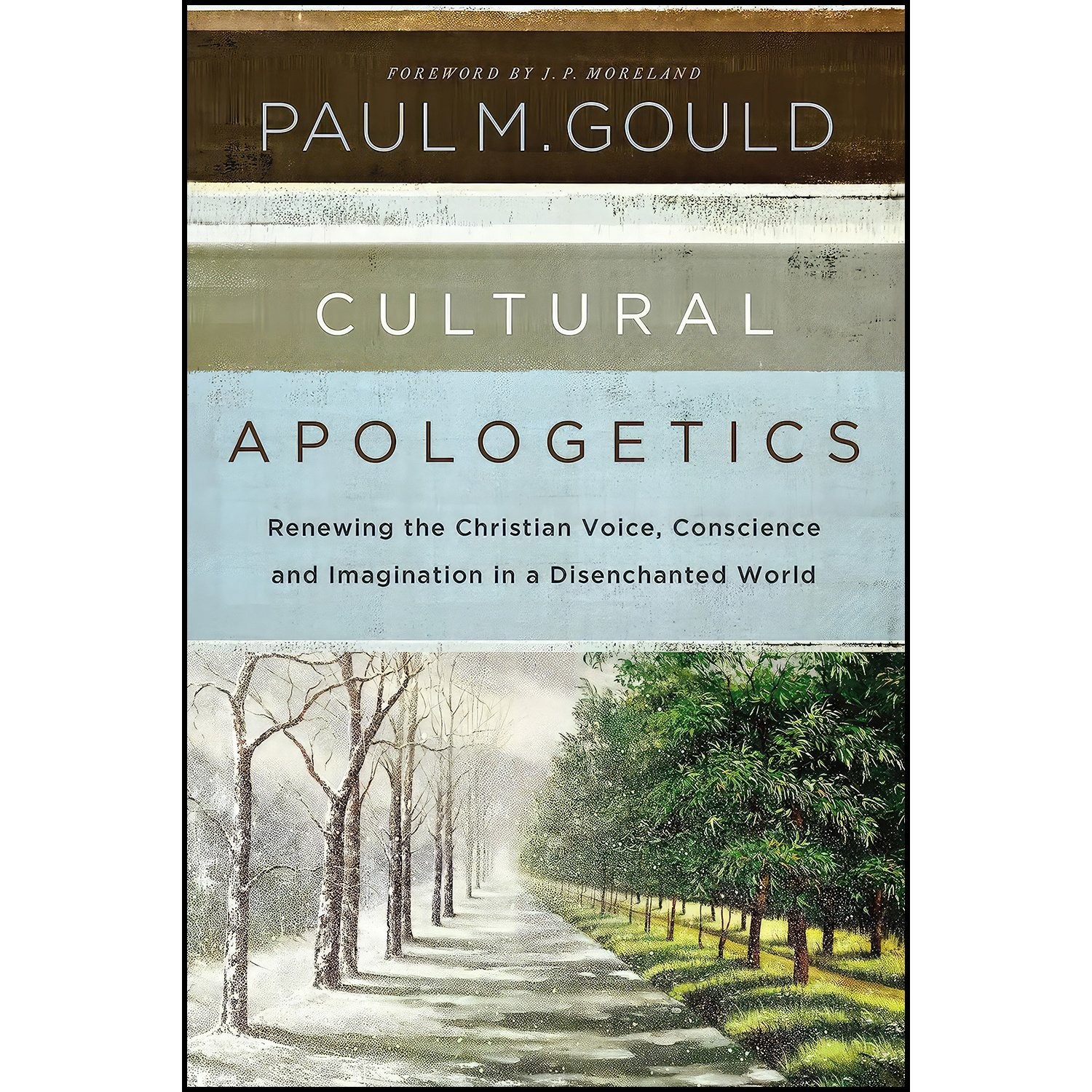کتاب زبان اصلی Cultural Apologetics اثر Paul M Gould and J P Moreland