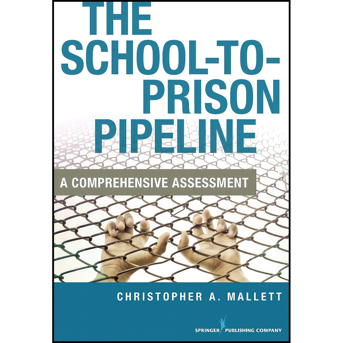 کتاب زبان اصلی The SchooltoPrison Pipeline اثر Christopher A Mallett