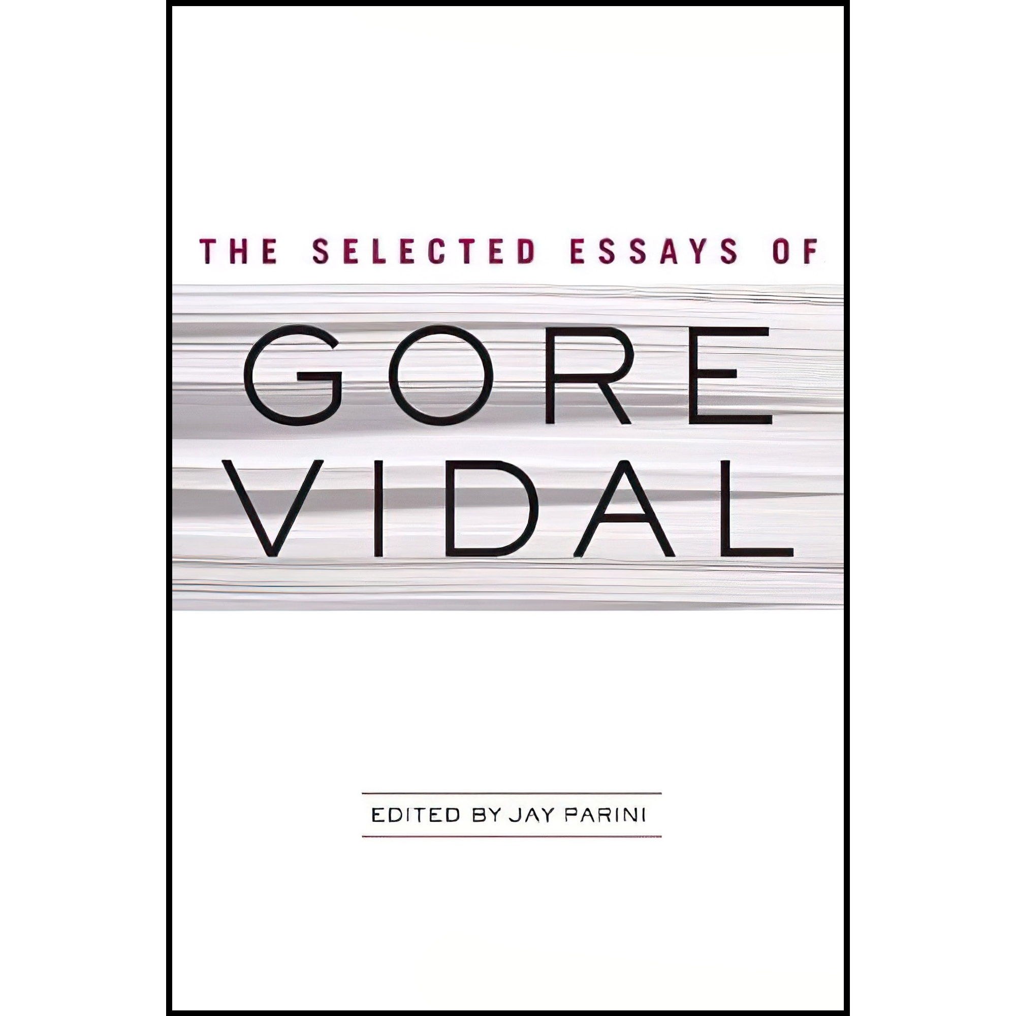 کتاب زبان اصلی The Selected Essays of Gore Vidal اثر Gore VidalJay Parini