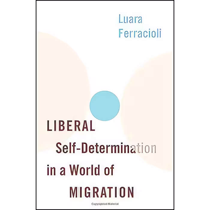 کتاب زبان اصلی Liberal SelfDetermination in a World of Migration