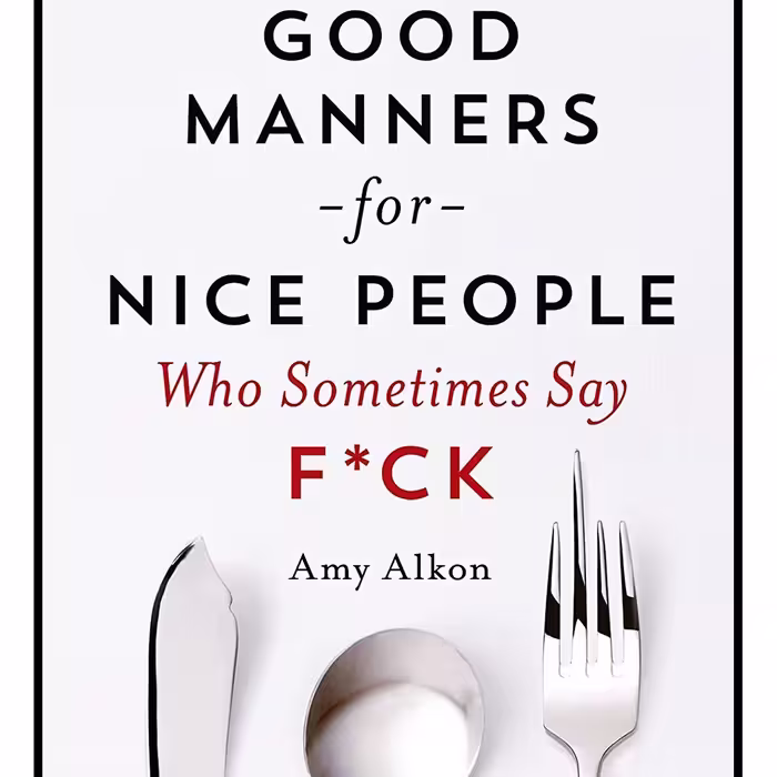 کتاب زبان اصلی Good Manners for Nice People Who Sometimes Say Fck اثر Amy Alkon