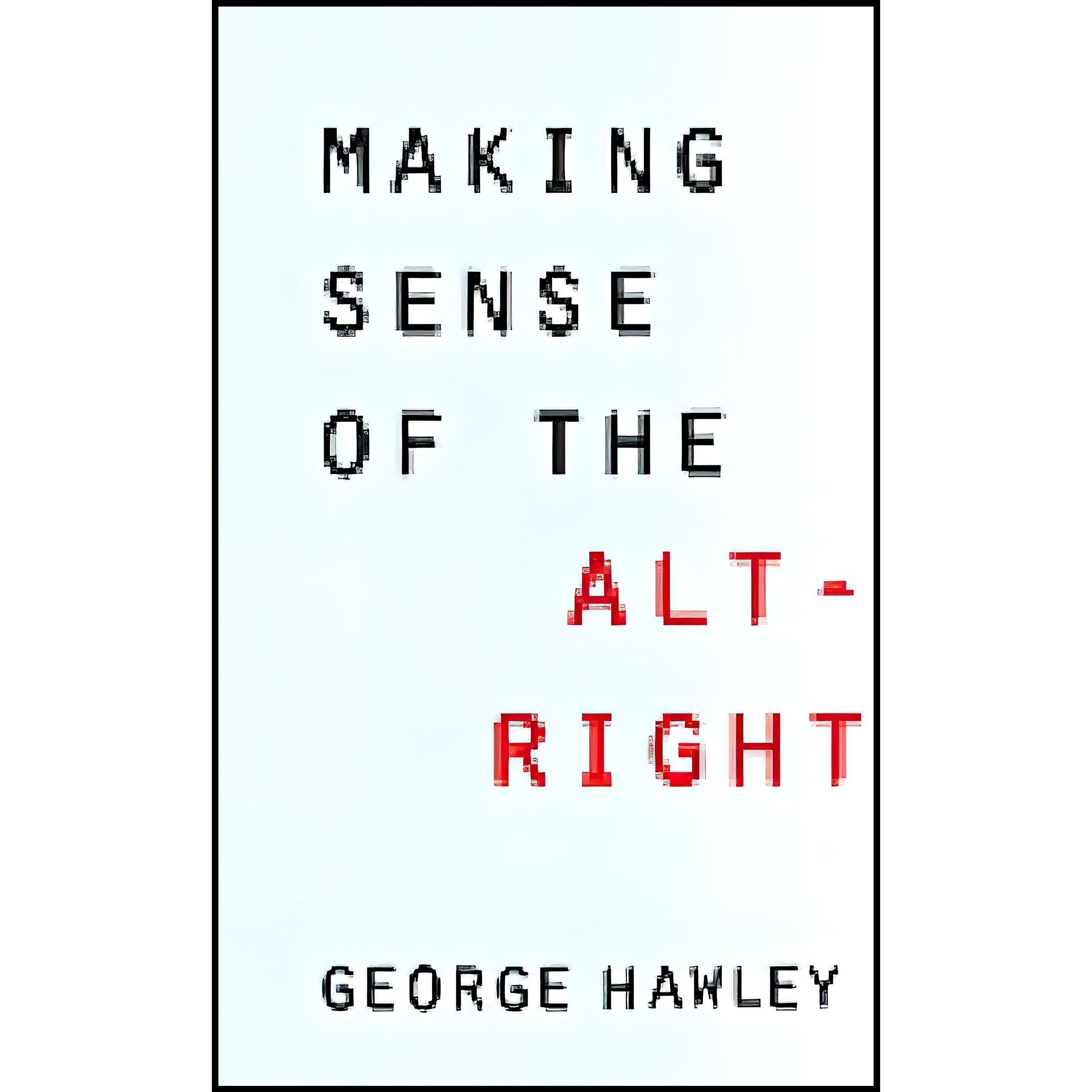 کتاب زبان اصلی Making Sense of the AltRight اثر George Hawley
