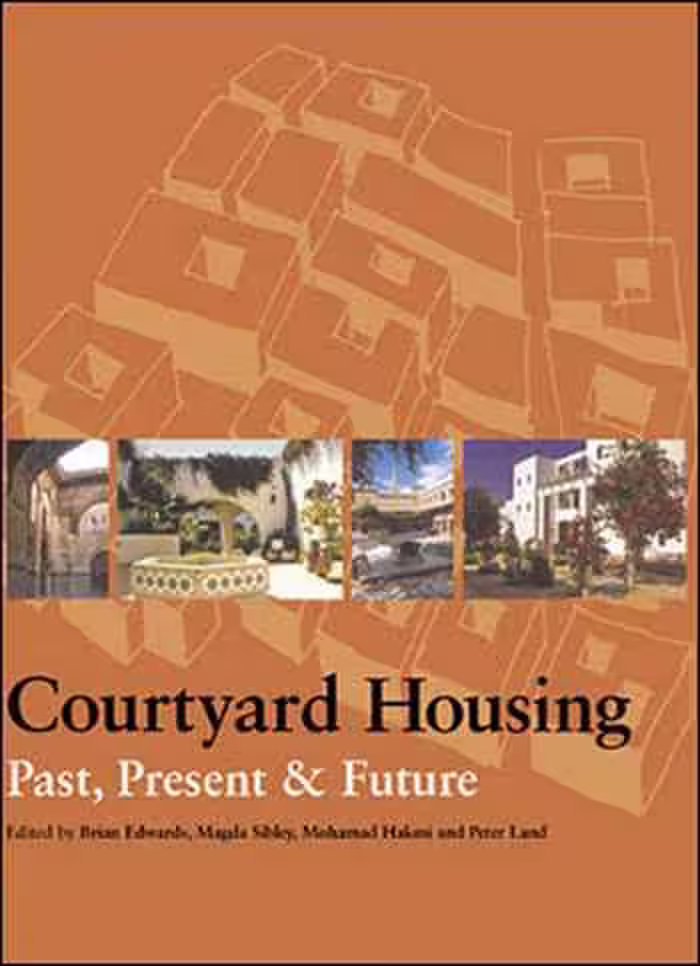 󾕇 دانلود کتاب Courtyard Housing - Past, Present and Future - دانلود کتاب های دانشگاهی