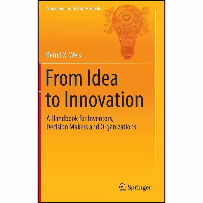 کتاب زبان اصلی From Idea to Innovation اثر Bernd X Weis