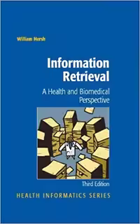 󾕇 دانلود کتاب Information Retrieval - A Health And Biomedical Perspective, 3rd ed, 2008 - دانلود کتاب های دانشگاهی