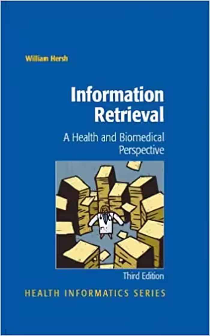 󾕇 دانلود کتاب Information Retrieval - A Health And Biomedical Perspective, 3rd ed, 2008 - دانلود کتاب های دانشگاهی