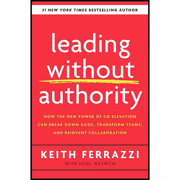 کتاب زبان اصلی Leading Without Authority اثر Keith Ferrazzi and Noel Weyrich