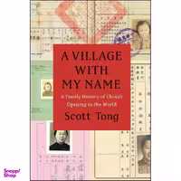 کتاب A Village with My Name اثر Scott Tong انتشارات University of Chicago Press