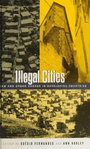[PDF] دانلود کتاب Illegal Cities - Law And Urban Change In Developing Countries, 1998