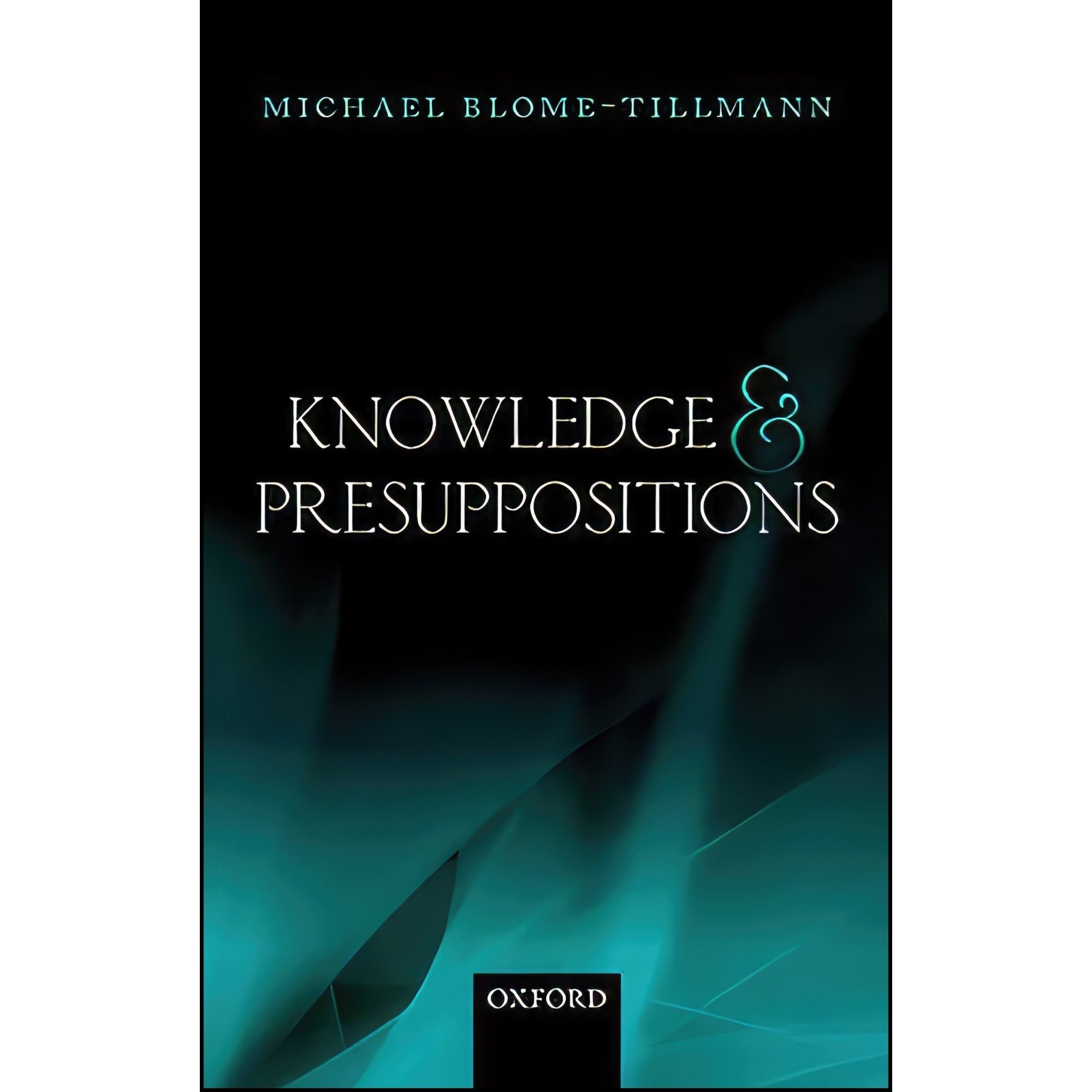 کتاب زبان اصلی Knowledge and Presuppositions اثر Michael BlomeTillmann