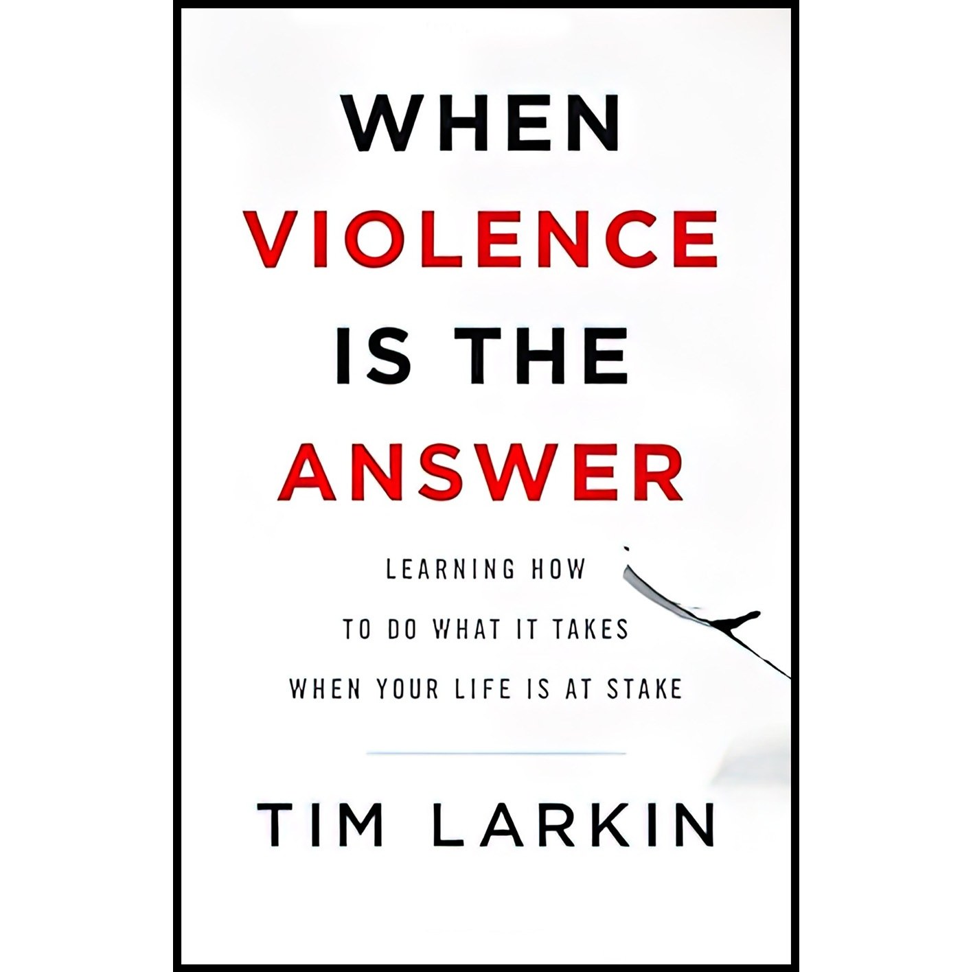 کتاب زبان اصلی When Violence Is the Answer اثر Tim Larkin